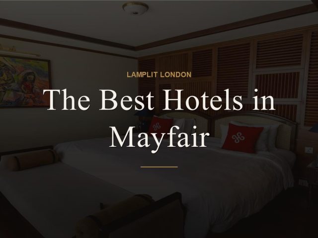 The Best Hotels in Mayfair