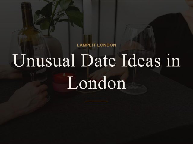 Unusual Date Ideas in London