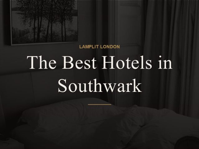 The Best Hotels in Southwark