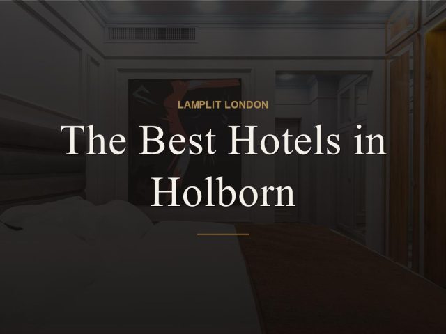 The Best Hotels in Holborn