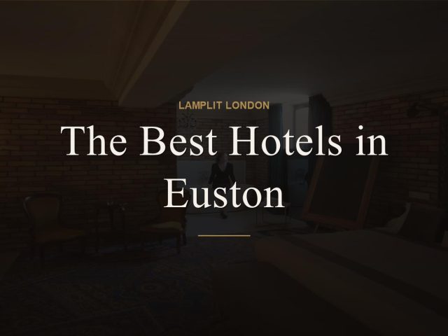 The Best Hotels in Euston