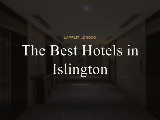 The Best Hotels in Islington