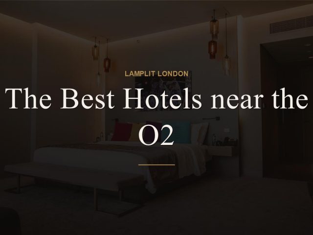 The Best Hotels near the O2