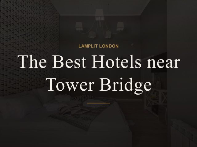 The Best Hotels near Tower Bridge