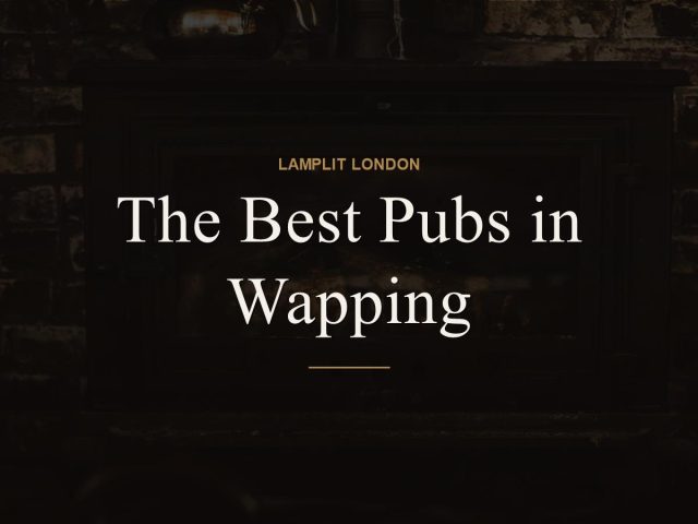 The Best Pubs in Wapping