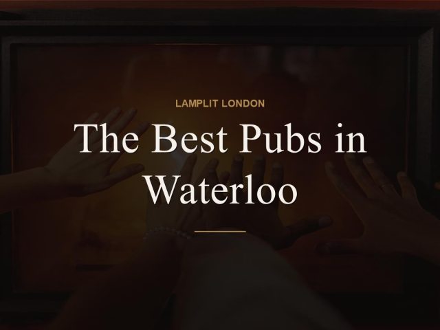 The Best Pubs in Waterloo