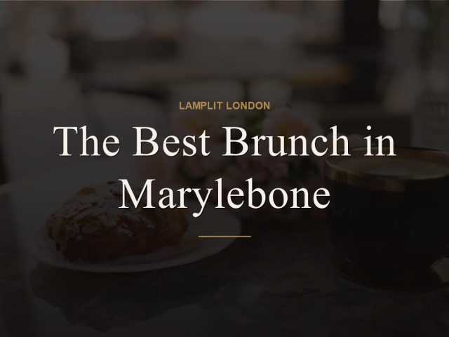 The Best Brunch in Marylebone