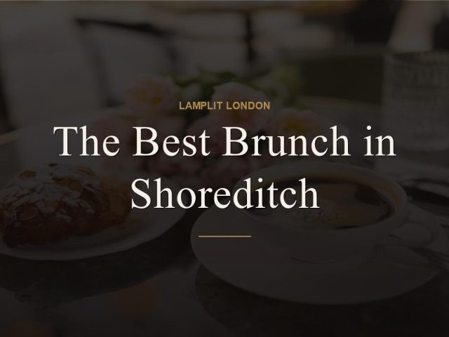 The Best Brunch in Shoreditch