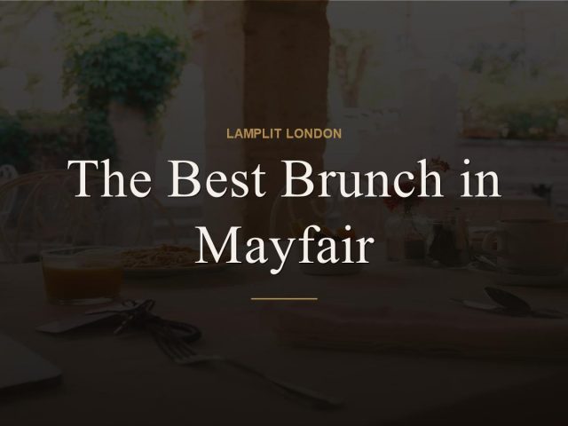 The Best Brunch in Mayfair