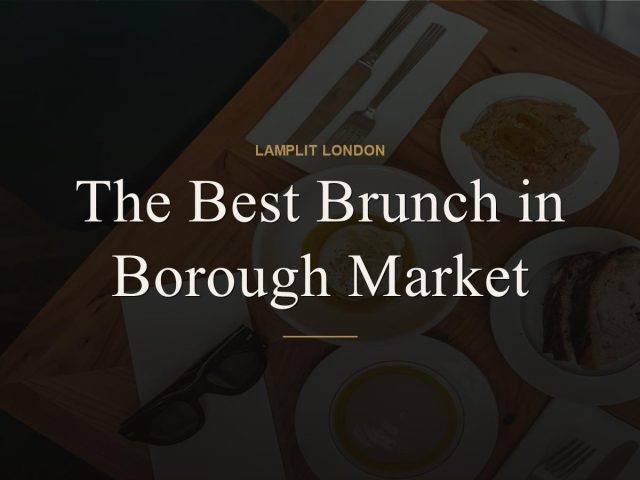 The Best Brunch in Borough Market