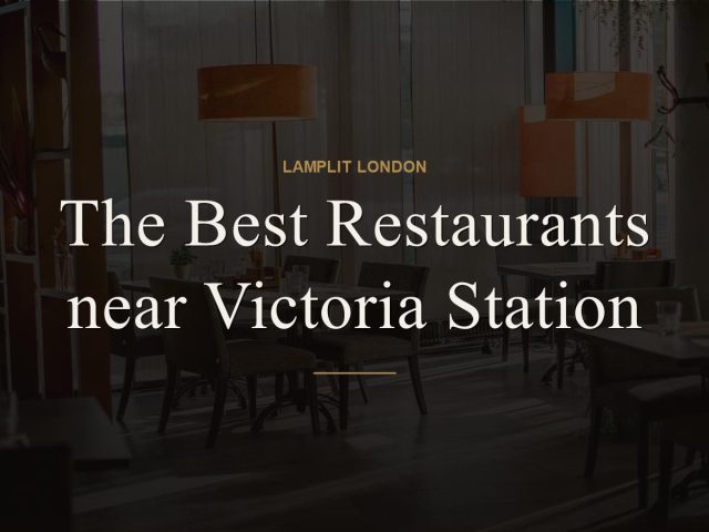 The Best Restaurants near Victoria Station