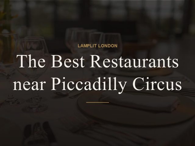 The Best Restaurants near Piccadilly Circus