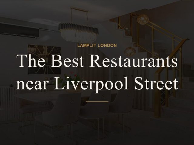 The Best Restaurants near Liverpool Street