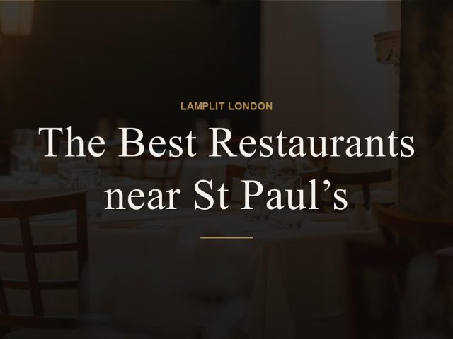 The Best Restaurants near St Paul's