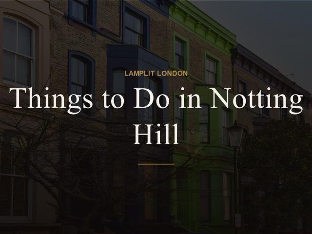 Things to Do in Notting Hill