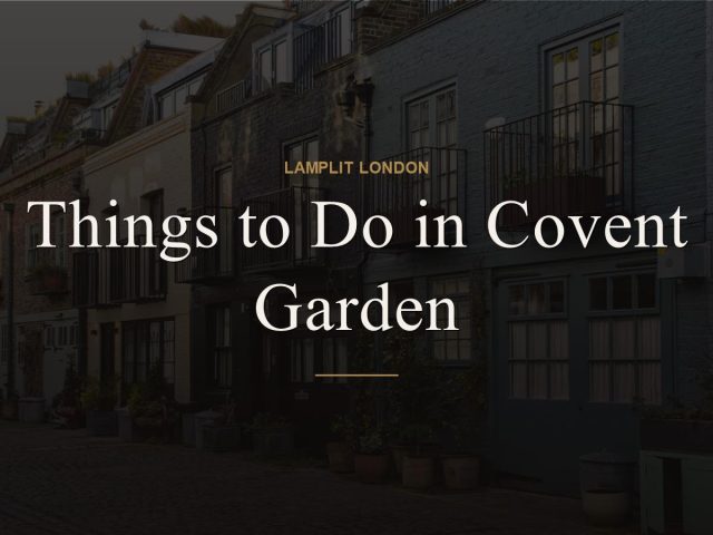 Things to Do in Covent Garden