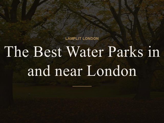The Best Water Parks in and near London