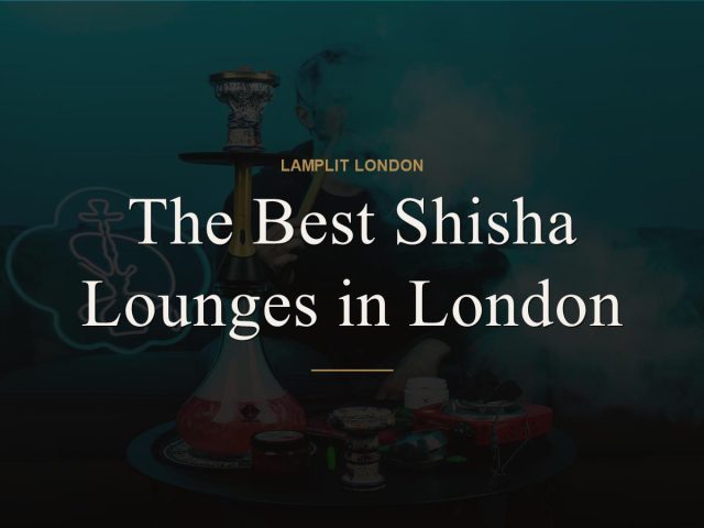 The Best Shisha Lounges in London