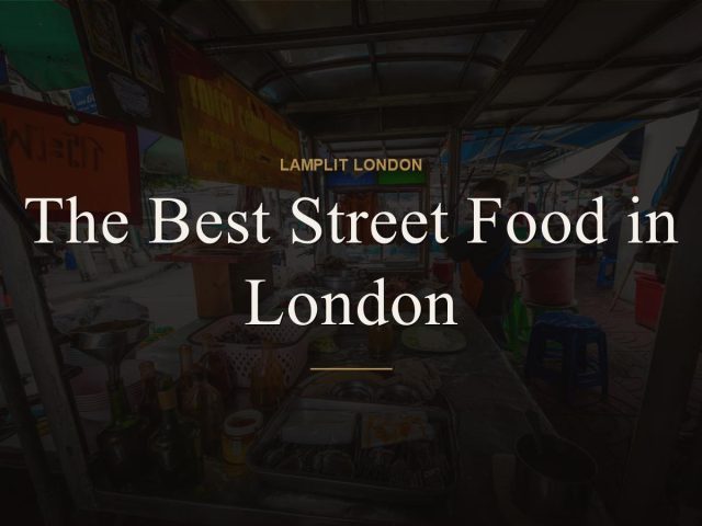 The Best Street Food in London