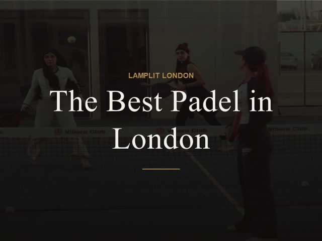The Best Padel in London