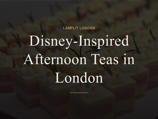 Disney-Inspired Afternoon Teas in London