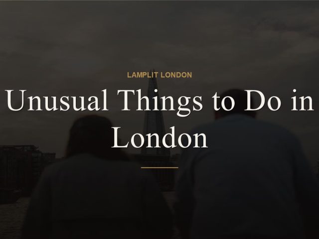 Unusual Things to Do in London