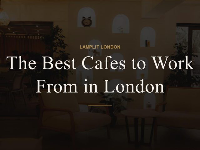 best cafes to work from london