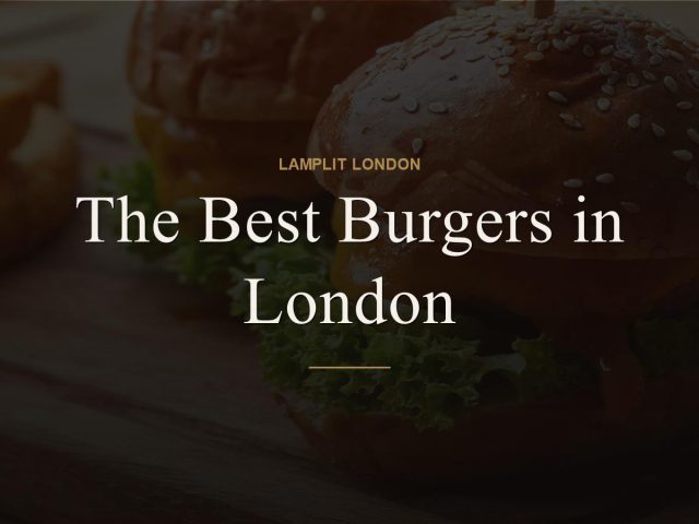 The Best Burgers in London