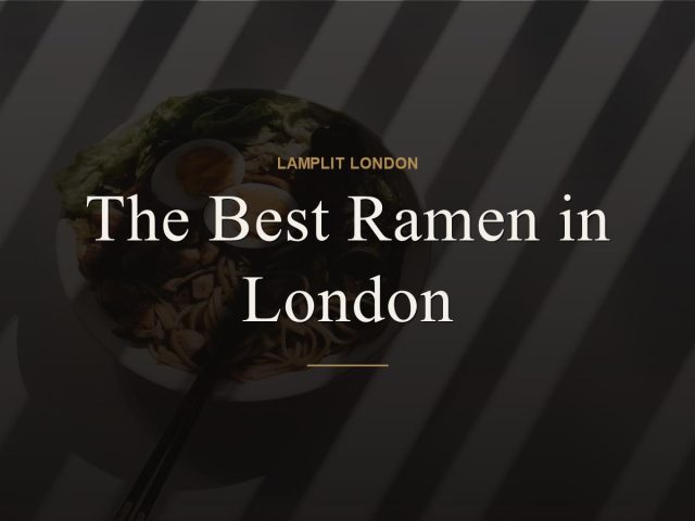 The Best Ramen in London