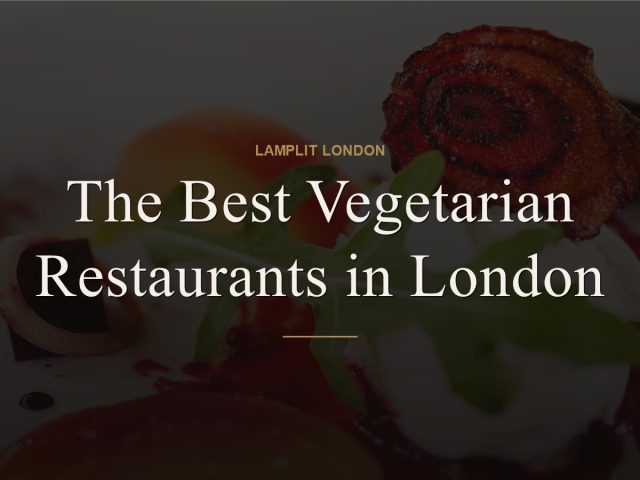 The Best Vegetarian Restaurants in London