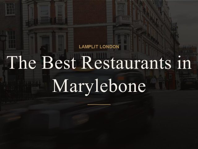 The Best Restaurants in Marylebone