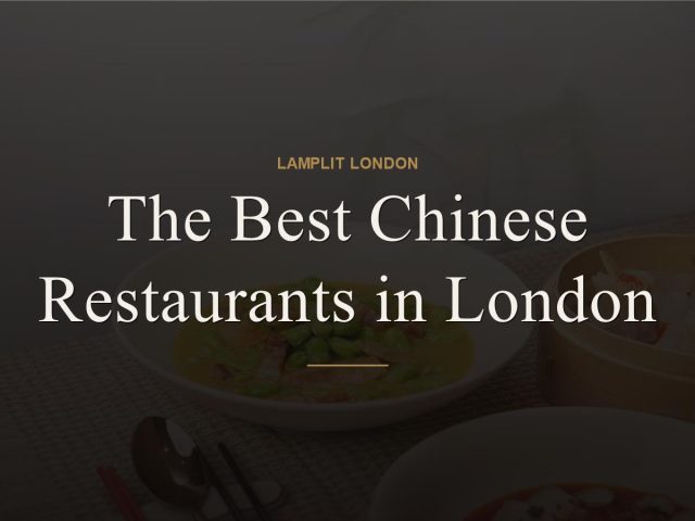 The Best Chinese Restaurants in London